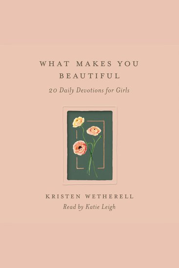 What Makes You Beautiful - 20 Daily Devotions for Girls - cover