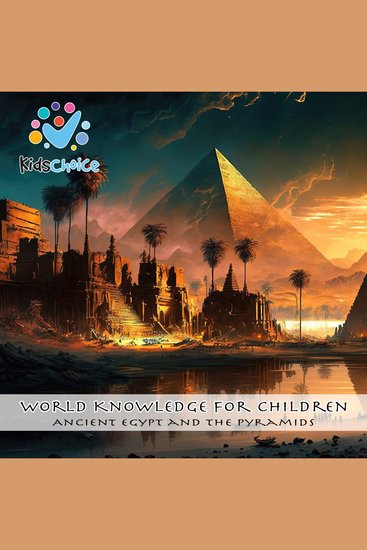 Ancient Egypt and the Pyramids - World Knowledge for Children - cover