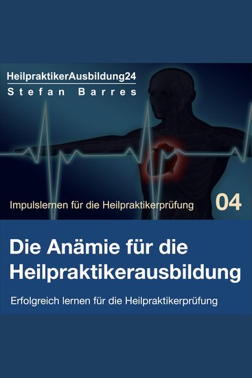 Die Anämie für die Heilpraktikerausbildung - Erfolgreich lernen für die Heilpraktikerprüfung - cover