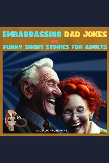 Embarrassing Dad Jokes And Funny Short Stories For Adults - cover