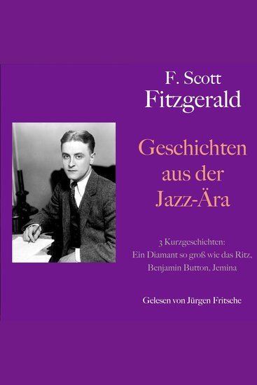 F Scott Fitzgerald: Geschichten aus der Jazz-Ära 3 Kurzgeschichten - Ein Diamant so groß wie das Ritz Benjamin Button Jemina - cover