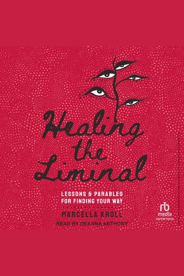 Healing the Liminal - Lessons & Parables for Finding Your Way - cover