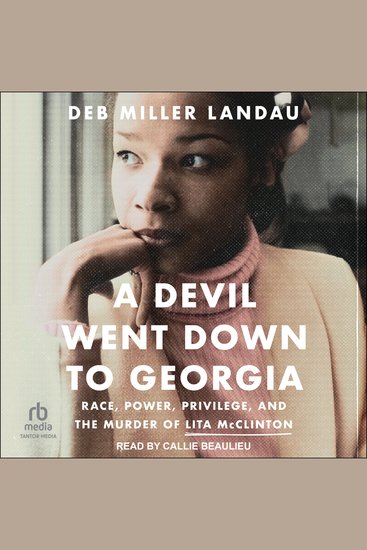 A Devil Went Down to Georgia - Race Power Privilege and the Murder of Lita McClinton - cover