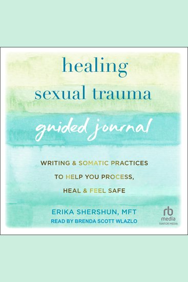 Healing Sexual Trauma Guided Journal - Writing and Somatic Practices to Help You Process Heal and Feel Safe - cover