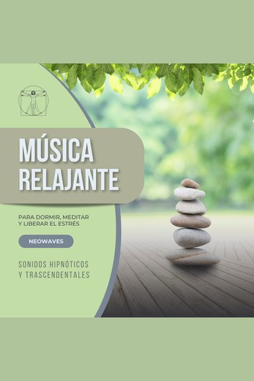 Música Relajante para Dormir Meditar y Liberar el Estrés (Sonidos Hipnóticos y Trascendentales) - Sonidos suaves y melódicos para un sueño profundo relajación total y equilibrio mental Perfecto para meditación aliviar la ansiedad y reducir el estrés diario - cover