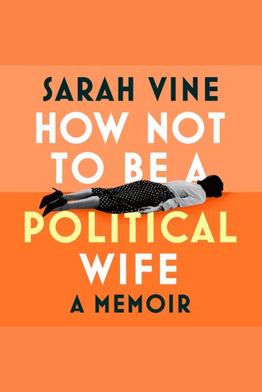 How Not to Be a Political Wife: INSTANT SUNDAY TIMES BESTSELLER - cover