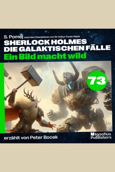 Ein Bild macht wild (Sherlock Holmes - Die galaktischen Fälle Folge 73) - cover