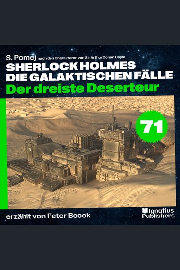 Der dreiste Deserteur (Sherlock Holmes - Die galaktischen Fälle Folge 71) - cover