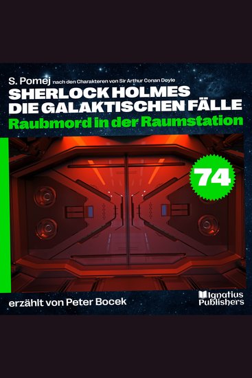 Raubmord in der Raumstation (Sherlock Holmes - Die galaktischen Fälle Folge 74) - cover
