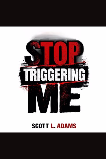 Stop Triggering Me - Escape the Cycle and Learn How To Stop Overthinking Stop Emotional Outbursts and Stop Letting Others Push Your Buttons - cover