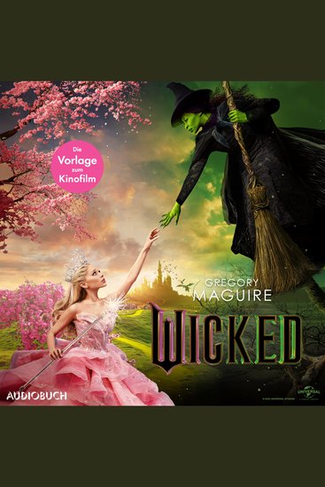Wicked - Die Hexen von Oz - Die Vorlage zum Kinofilm - cover