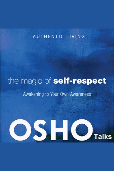The Magic of Self-Respect - Awakening to Your Own Awareness - cover