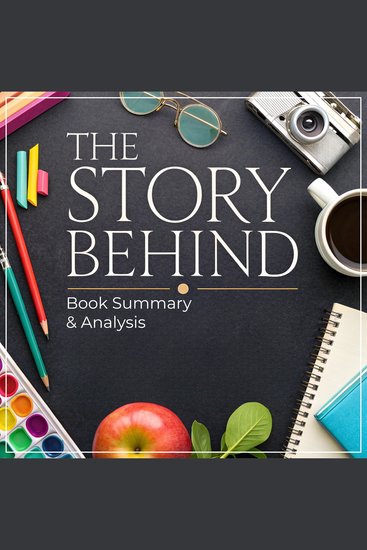 Story Behind The: Book Summary & Analysis - cover