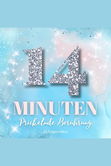 14 Minuten prickelnde Berührung | Direkt erotisch unwiderstehlich - cover