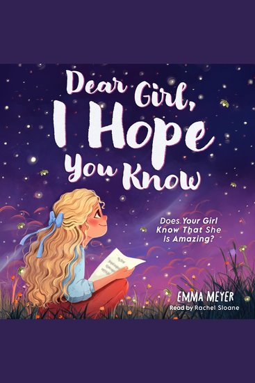 Dear Girl I Hope You Know - An Inspiring Short Chapter Book for Kids to Boost Confidence Courage and Self-Esteem - cover