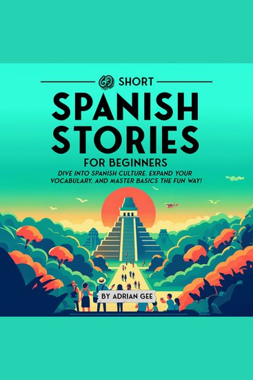 69 Short Spanish Stories for Beginners - Dive Into Spanish Culture Expand Your Vocabulary and Master Basics the Fun Way! - cover