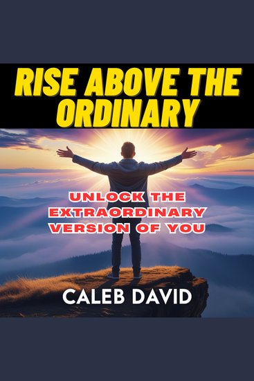 Elevate Rise Above the Ordinary - Unlock the Extraordinary Version of You - cover