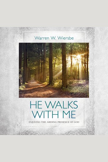 He Walks With Me - Enjoying the Abiding Presence of God - cover