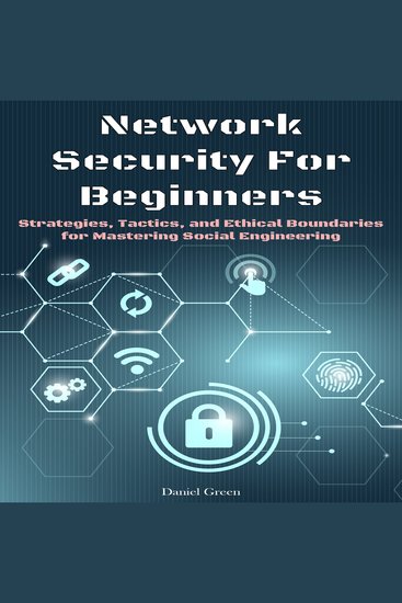 Network Security For Beginners - Strategies Tactics and Ethical Boundaries for Mastering Social Engineering - cover