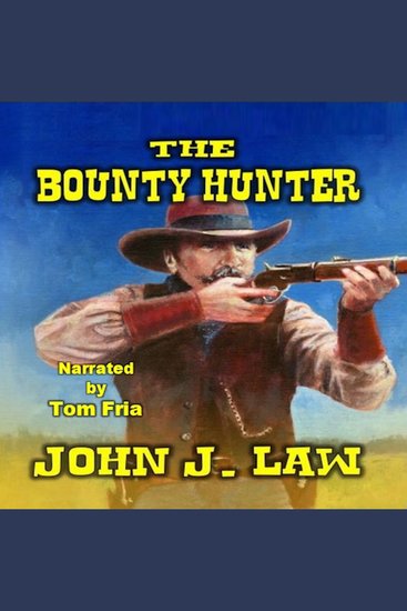 The Bounty Hunter - A Classic Western - cover