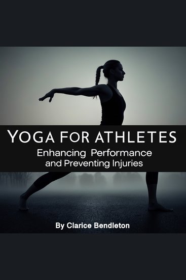 Yoga for Athletes - Enhancing Performance and Preventing Injuries - cover