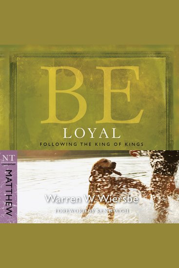 Be Loyal (Matthew) - Following the King of Kings - cover