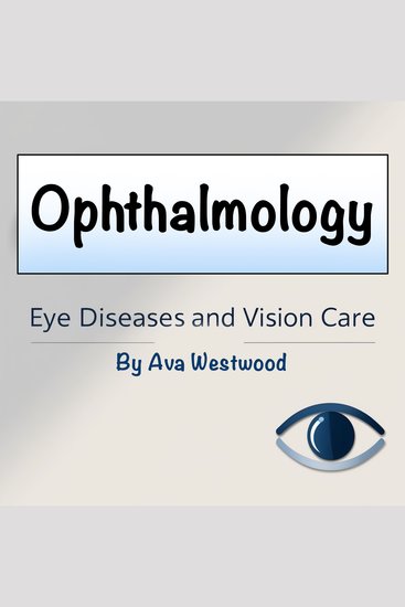 Ophthalmology - Eye Diseases and Vision Care - cover