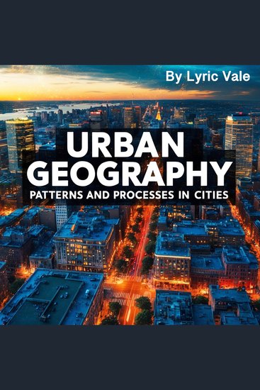 Urban Geography - Patterns and Processes in Cities - cover