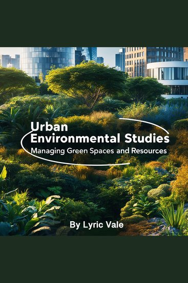 Urban Environmental Studies - Managing Green Spaces and Resources - cover