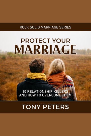 PROTECT YOUR MARRIAGE - 10 Relationship Killers And How To Overcome Them - cover