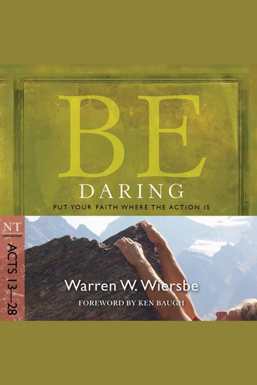 Be Daring (Acts 13-28) - Put Your Faith Where the Action Is - cover