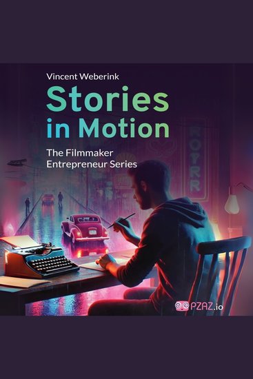 Stories In Motion - The Filmmaker Entrepreneur - cover