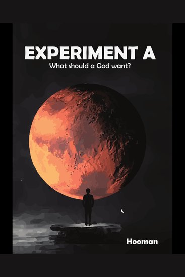 Experiment A: What should a God want? - What should a God want? - cover