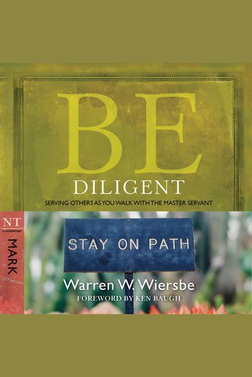 Be Diligent (Mark) - Serving Others as You Walk with the Master Servant - cover