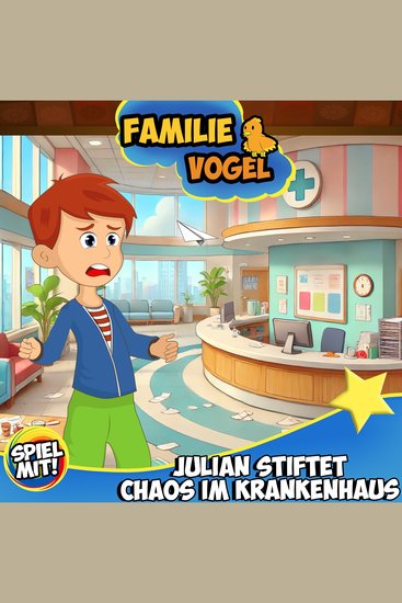 Julian stiftet Chaos im Krankenhaus - Familie Vogel - cover