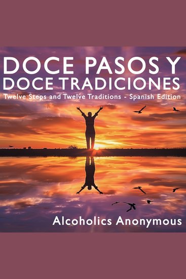 Doce Pasos y Doce Tradiciones - Twelve Steps and Twelve Traditions - Spanish Edition - cover