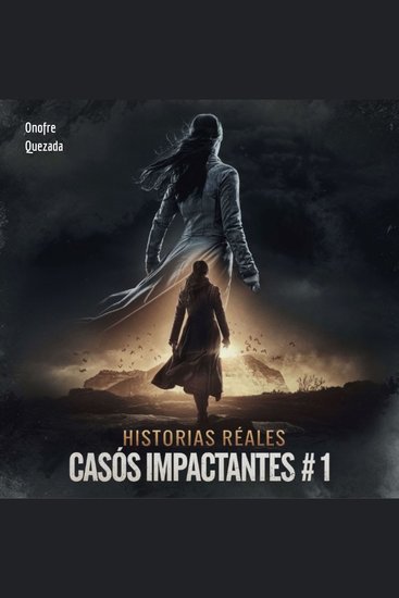 Historias Reales Casos Impactantes # 1 - cover