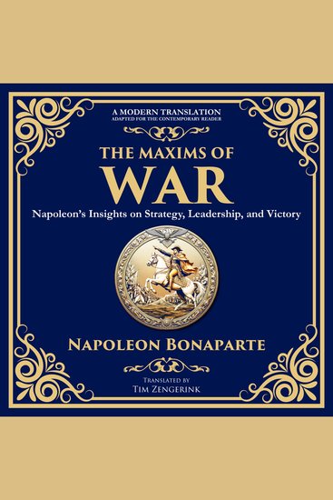 The Maxims of War - Napoleon’s Insights on Strategy Leadership and Victory - cover