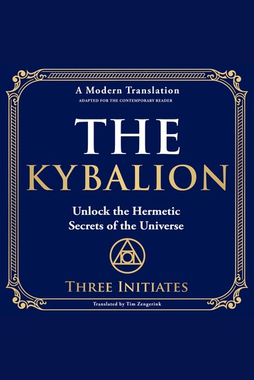 The Kybalion - Unlock the Hermetic Secrets of the Universe - cover