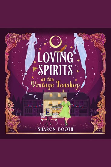 Loving Spirits at the Vintage Teashop - A heart-warming cosy romantic novel with a magical twist by Sharon Booth - cover