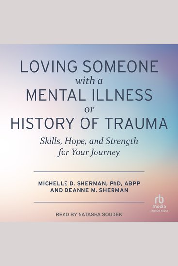 Loving Someone with a Mental Illness or History of Trauma - Skills Hope and Strength for Your Journey - cover