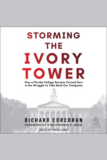Storming the Ivory Tower - How a Florida College Became Ground Zero in the Struggle to Take Back Our Campuses - cover