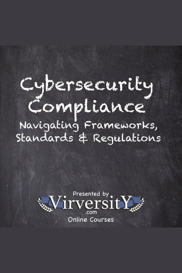 Cybersecurity Compliance - Navigating Frameworks Standards & Regulations - cover