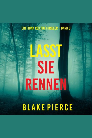 Lasst Sie Rennen (Ein Fiona Red FBI-Thriller – Band 6) - Erzählerstimme digital synthetisiert - cover