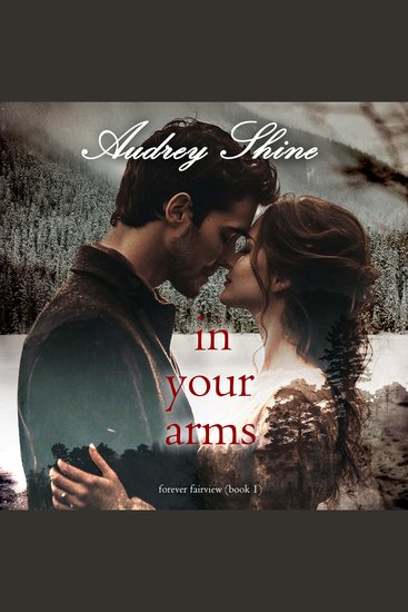 In Your Arms (Forever Fairview—Book 1) - Digitally narrated using a synthesized voice - cover