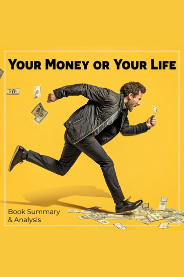 Your Money or Your Life: Book Summary & Analysis - cover