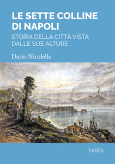Le sette colline di Napoli: storia della città vista dalle sue alture - cover