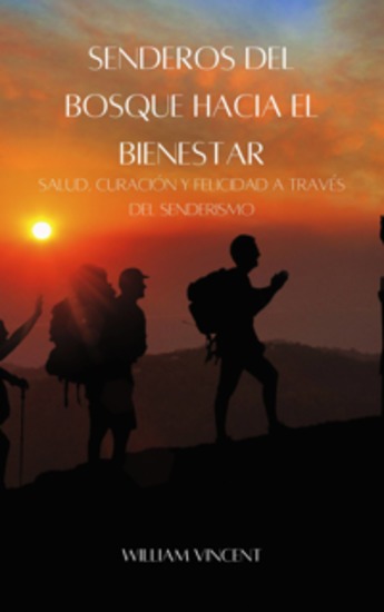 Senderos Del Bosque Hacia El Bienestar - Salud Curación Y Felicidad A Través Del Senderismo - cover