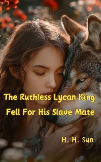 The Ruthless Lycan King Fell For His Slave Mate - cover