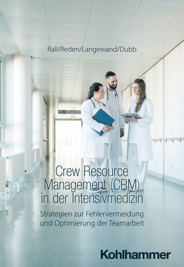 Crew Resource Management (CRM) in der Intensivmedizin - Strategien zur Fehlervermeidung und Optimierung der Teamarbeit - cover
